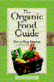 The Organic Food Guide - How to Shop Smarter and Eat Healthier - Click Image to Close